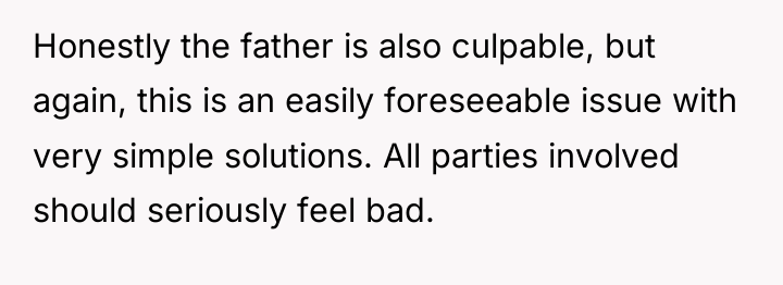 Honestly the father is also culpable, but again, this is...