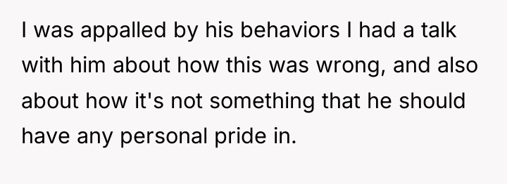 I was appalled by his behaviors I had a talk...
