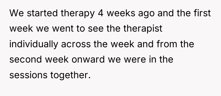 We started therapy 4 weeks ago and the first week...
