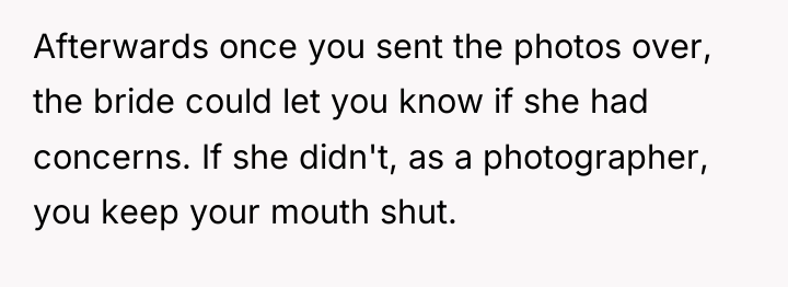 Afterwards once you sent the photos over, the bride could...