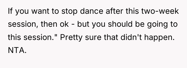 If you want to stop dance after this two-week session,...