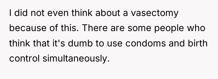 I did not even think about a vasectomy because of...