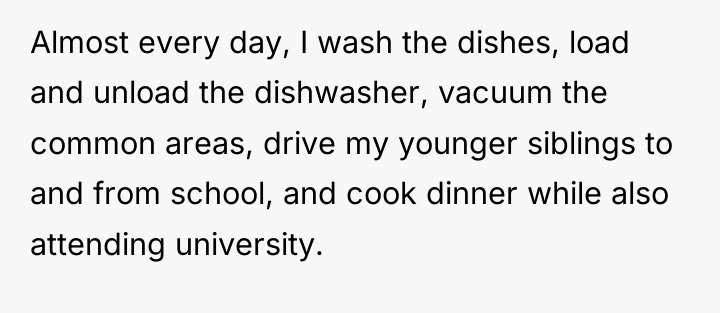 Almost every day, I wash the dishes, load and unload...