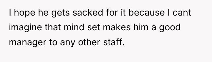 I hope he gets sacked for it because I cant...