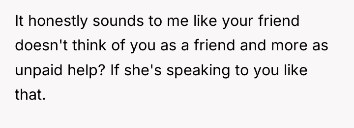 It honestly sounds to me like your friend doesn't think...