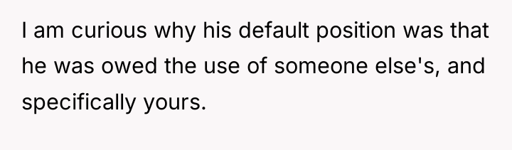 I am curious why his default position was that he...