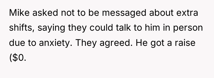 Mike asked not to be messaged about extra shifts, saying...