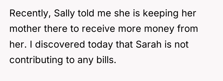 Recently, Sally told me she is keeping her mother there...