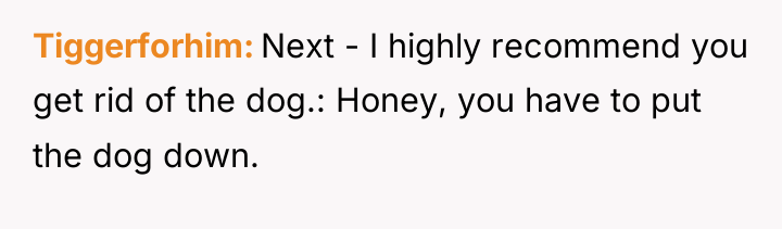 Tiggerforhim Next - I highly recommend you get rid of...