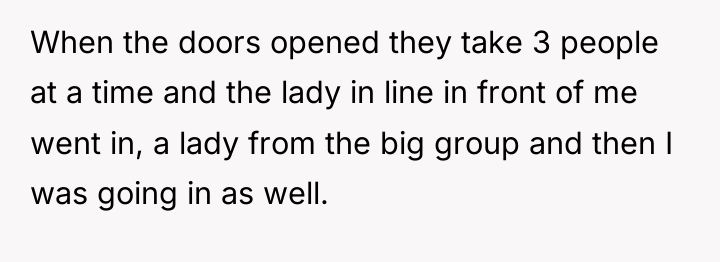 When the doors opened they take 3 people at a...