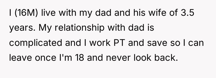 I (16M) live with my dad and his wife of...