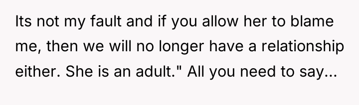 Its not my fault and if you allow her to...
