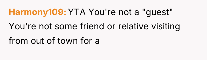 Harmony109 YTA You're not a "guest" You're not some friend...