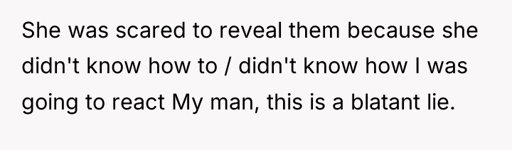 She was scared to reveal them because she didn't know...