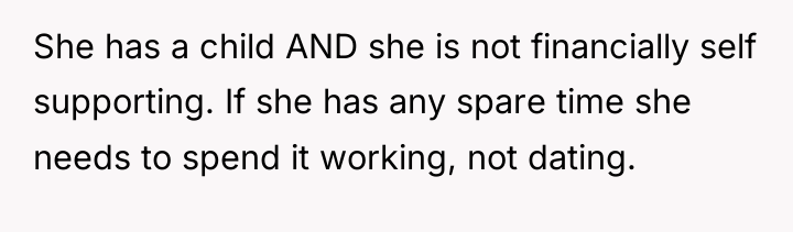 She has a child AND she is not financially self...