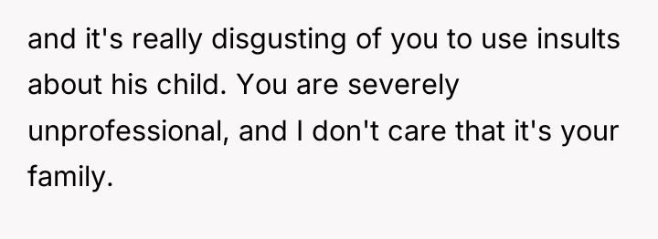 and it's really disgusting of you to use insults about...