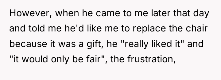 However, when he came to me later that day and...