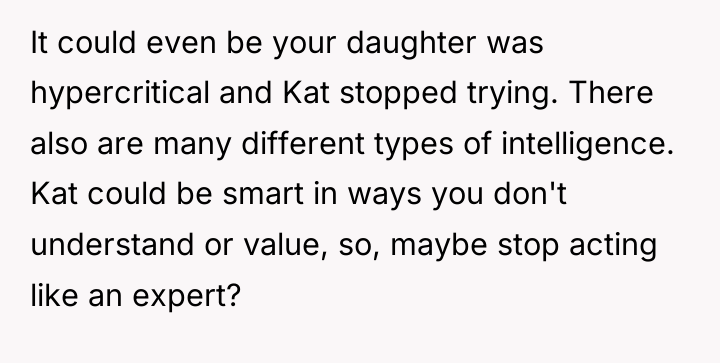 It could even be your daughter was hypercritical and Kat...