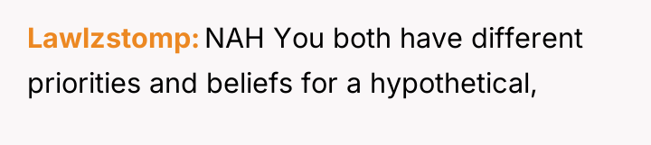 Lawlzstomp NAH You both have different priorities and beliefs for...