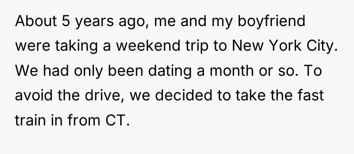 About 5 years ago, me and my boyfriend were taking...