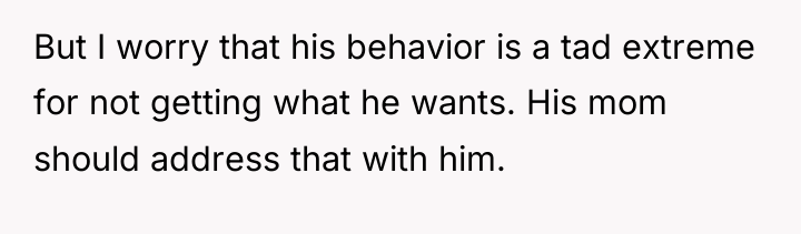 But I worry that his behavior is a tad extreme...