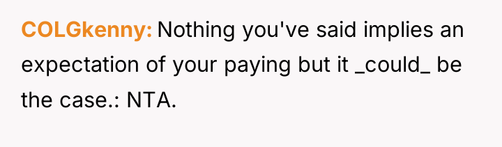 COLGkenny Nothing you've said implies an expectation of your paying...