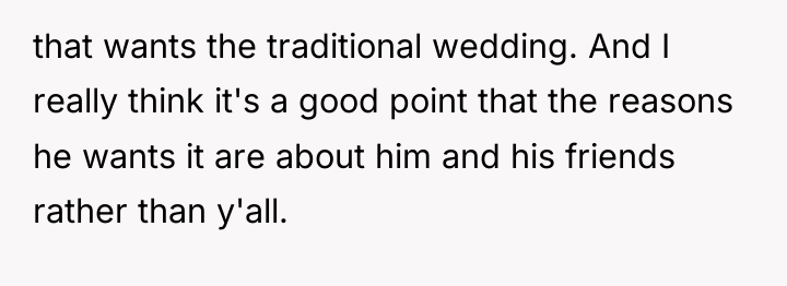 that wants the traditional wedding. And I really think it's...