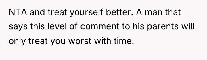 NTA and treat yourself better. A man that says this...