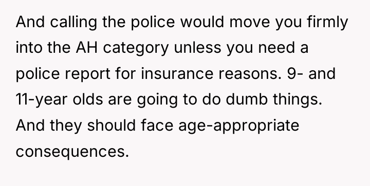 And calling the police would move you firmly into the...