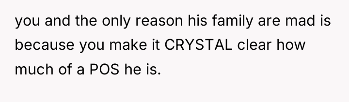 you and the only reason his family are mad is...
