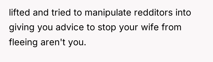 lifted and tried to manipulate redditors into giving you advice...