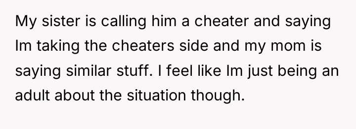 My sister is calling him a cheater and saying Im...