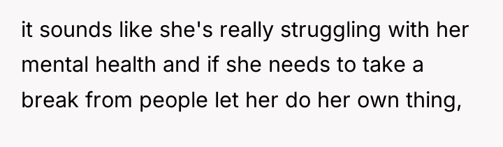 it sounds like she's really struggling with her mental health...