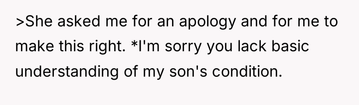 >She asked me for an apology and for me to...