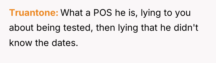 Truantone What a POS he is, lying to you about...
