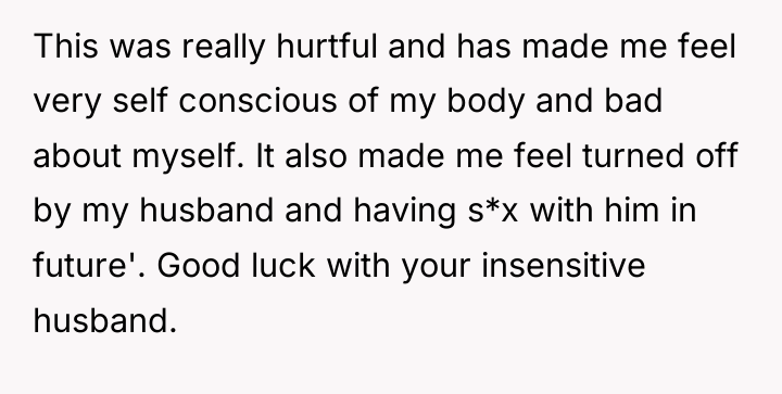 This was really hurtful and has made me feel very...