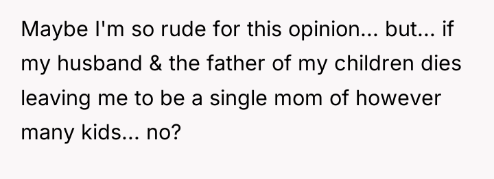 Maybe I'm so rude for this opinion... but... if my...
