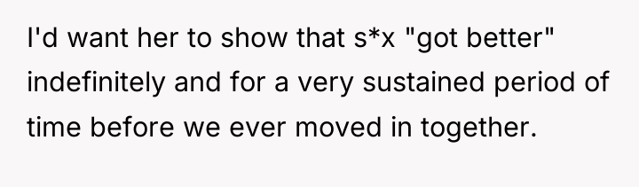 I'd want her to show that s*x "got better" indefinitely...