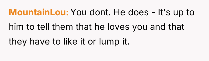 MountainLou You dont. He does - It's up to him...