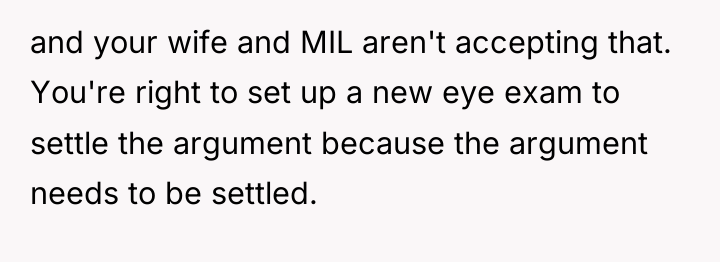 and your wife and MIL aren't accepting that. You're right...