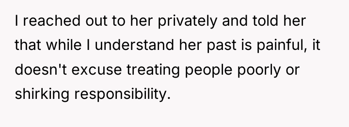 I reached out to her privately and told her that...