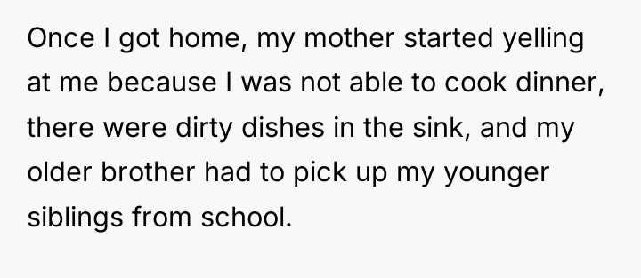 Once I got home, my mother started yelling at me...