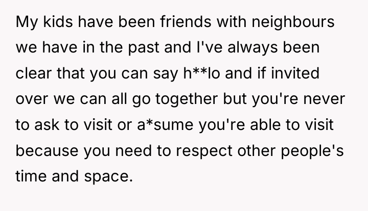 My kids have been friends with neighbours we have in...