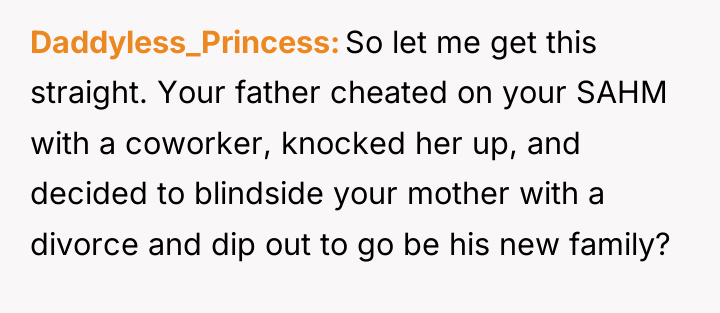 Daddyless_Princess So let me get this straight. Your father cheated...