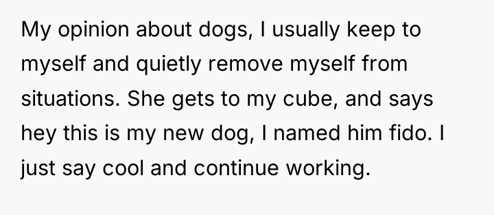 My opinion about dogs, I usually keep to myself and...