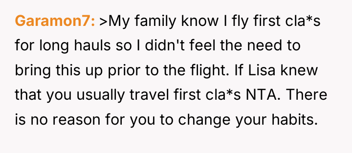 Garamon7 >My family know I fly first cla*s for long...