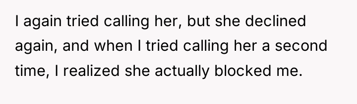 I again tried calling her, but she declined again, and...