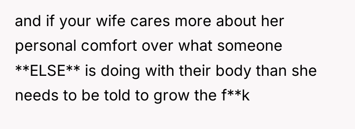 and if your wife cares more about her personal comfort...