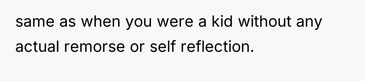 same as when you were a kid without any actual...