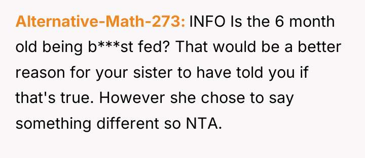 Alternative-Math-273 INFO Is the 6 month old being b***st fed?...